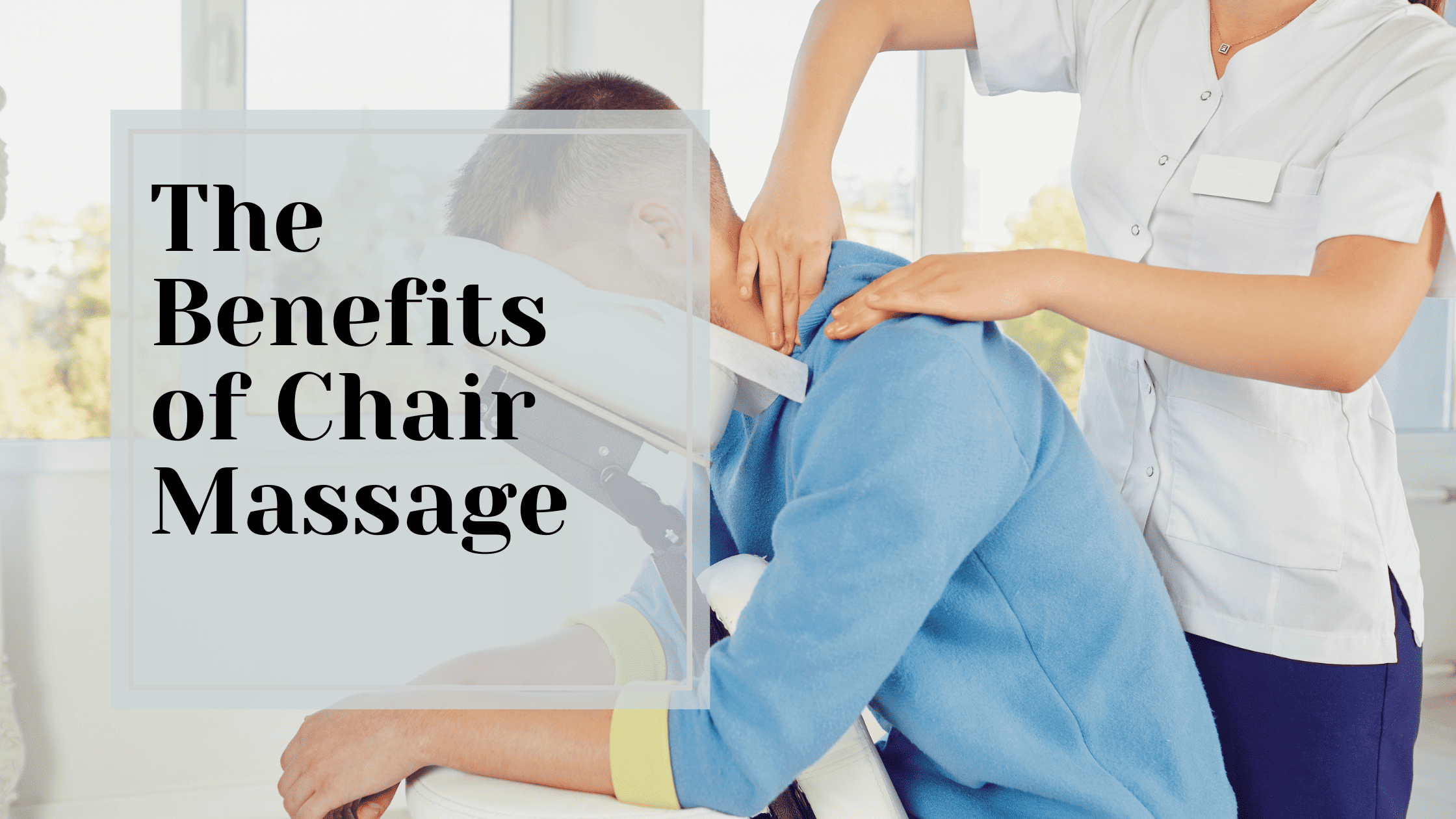 The Benefits of Chair Massage
